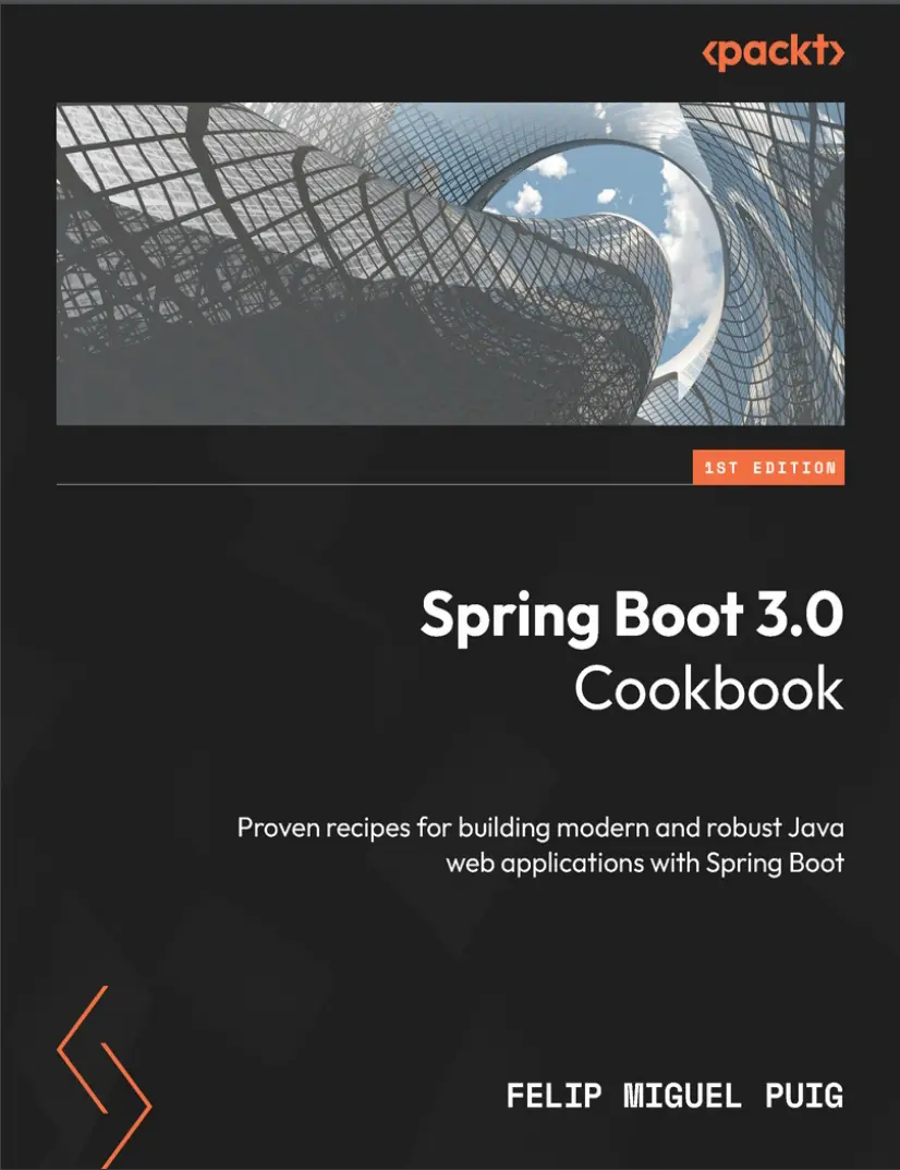 Spring Boot 3.0 Cookbook: Proven recipes for building modern and robust Java web applications with Spring Boot