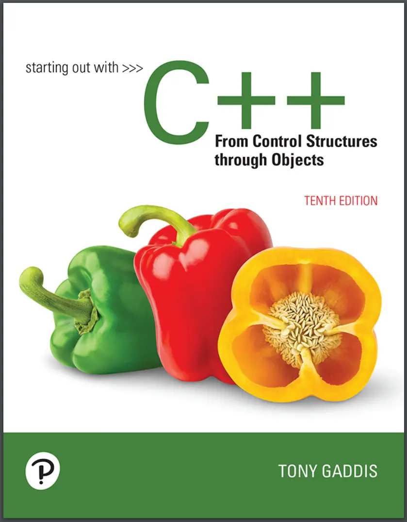 Starting Out with C++: from Control Structures to Objects. 10 Ed