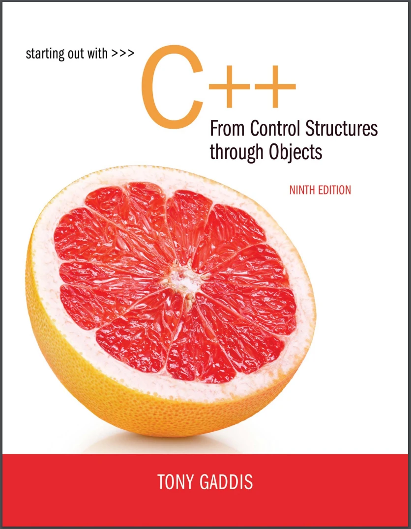 Starting Out with C++ from Control Structures to Objects. 9 Ed