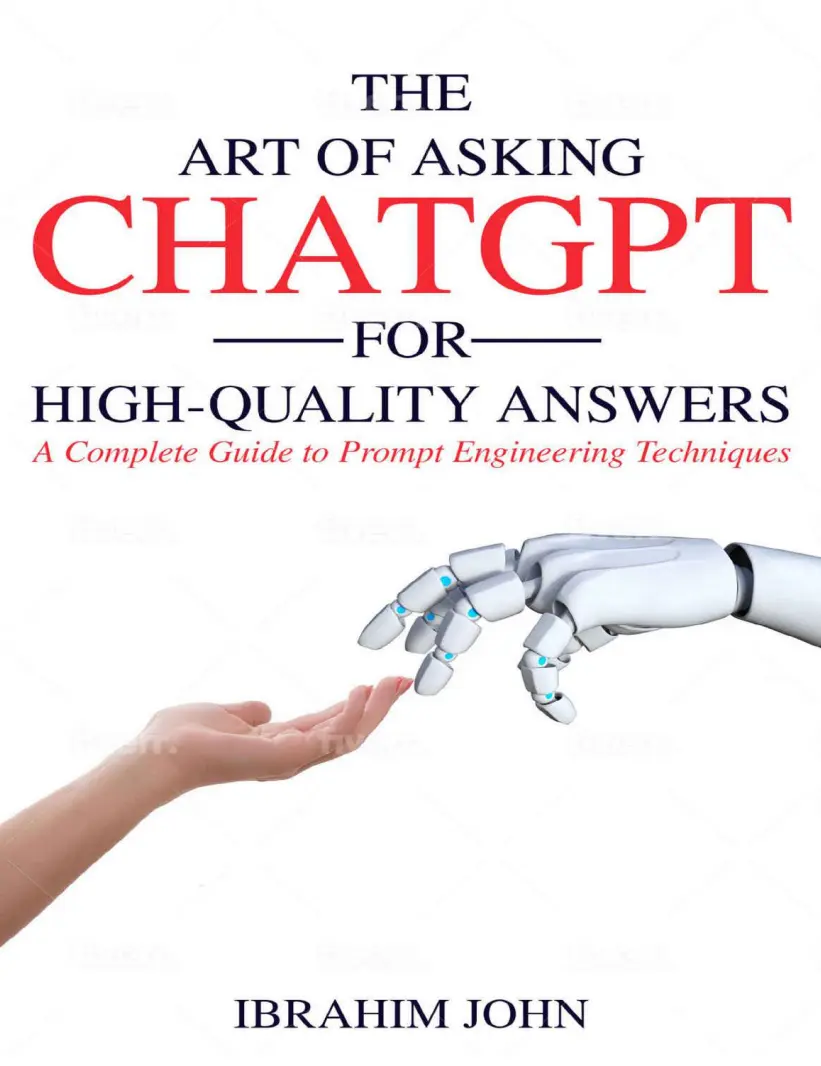 The Art of Asking ChatGPT for High-Quality Answers: A Complete Guide to Prompt Engineering Techniques