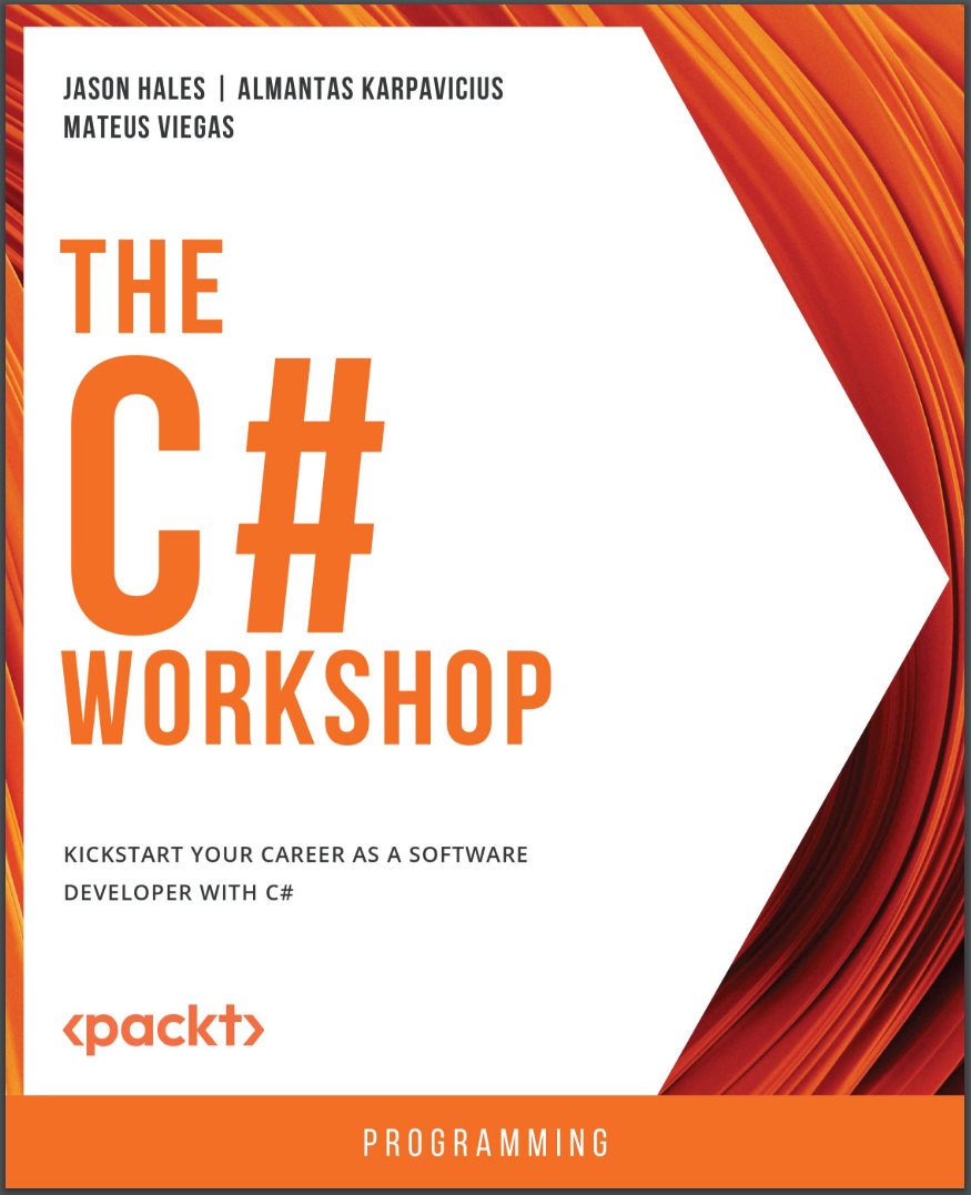 The C# Workshop: Kickstart your career as a software developer with C#