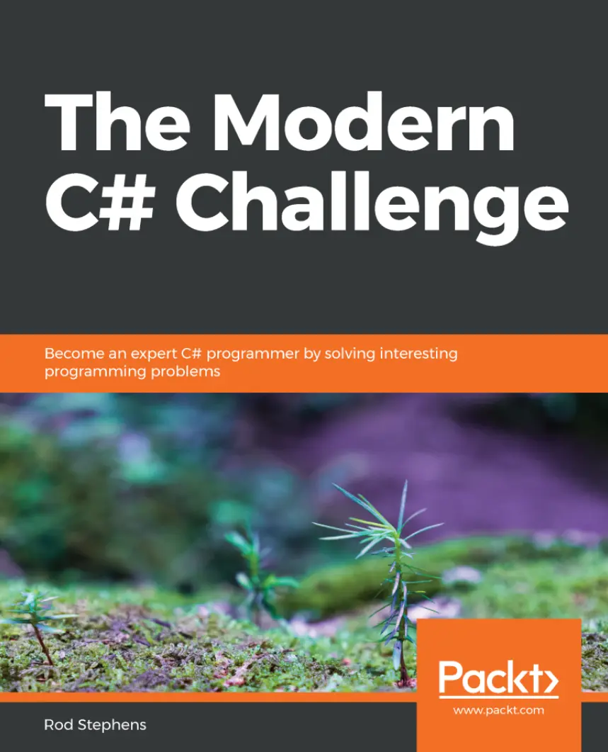 The Modern C# Challenge: Become an expert C# programmer by solving interesting programming problem