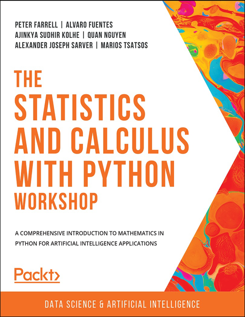 The Statistics and Calculus with Python Workshop: A comprehensive introduction to mathematics in Python for artificial intelligence applications