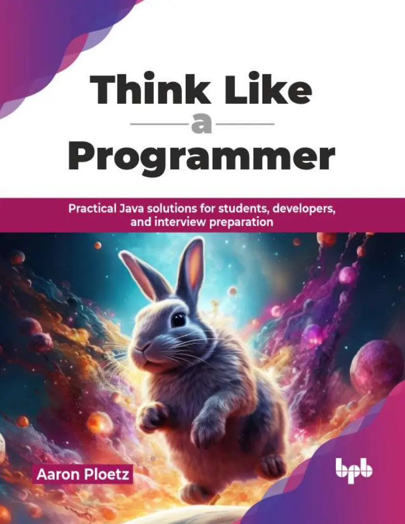 Think Like a Programmer: Practical Java solutions for students, developers, and interview preparation