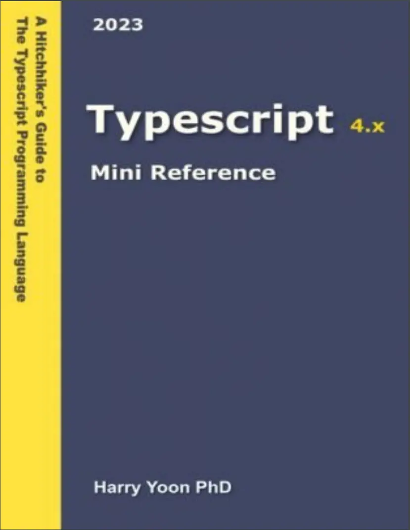 Typescript Mini Reference: A Quick Guide to the Typescript Programming Language for Busy Coders