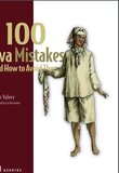 100 Java Mistakes and How to Avoid Them