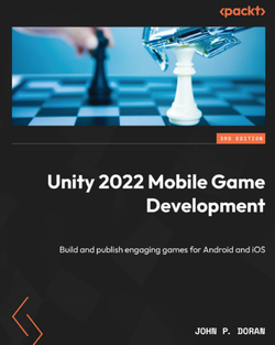 Unity 2022 Mobile Game Development. 3 Ed