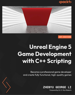 Unreal Engine 5 Game Development with C++ Scripting
