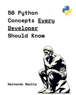 50 Python Concepts Every Developer Should Know