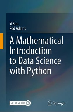 A Mathematical Introduction to Data Science with Python