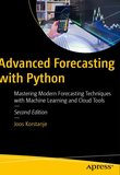 Advanced Forecasting with Python: Mastering Modern Forecasting Techniques with Machine Learning and Cloud Tools. 2 Ed