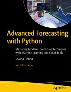 Advanced Forecasting with Python: Mastering Modern Forecasting Techniques with Machine Learning and Cloud Tools. 2 Ed