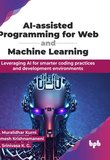 AI-assisted Programming for Web and Machine Learning: Leveraging AI for smarter coding practices and development environments
