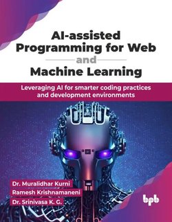 AI-assisted Programming for Web and Machine Learning: Leveraging AI for smarter coding practices and development environments