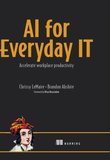 AI for Everyday IT: Accelerate workplace productivity
