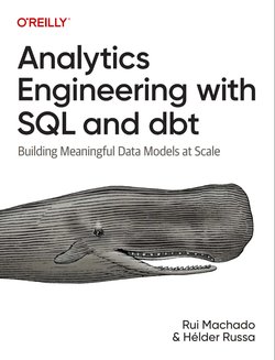 Analytics Engineering with SQL and dbt: Building Meaningful Data Models at Scale