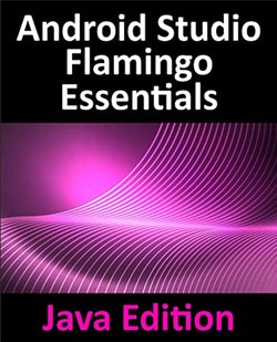 Android Studio Flamingo Essentials. Java Edition