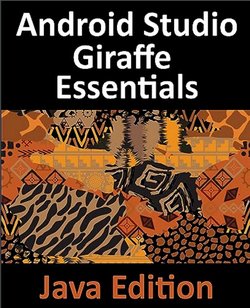 Android Studio Giraffe Essentials. Java Edition