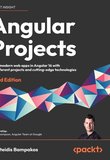 Angular Projects: Build modern web apps in Angular 16 with 10 different projects and cutting-edge technologies. 3 Ed