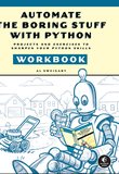Automate the Boring Stuff with Python Workbook: Projects and Exercises to Sharpen Your Python Skills