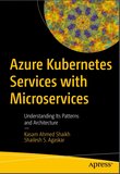 Azure Kubernetes Services with Microservices: Understanding Its Patterns and Architecture