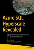 Azure SQL Hyperscale Revealed: High-performance Scalable Solutions for Critical Data Workloads