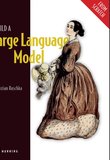 Build a Large Language Model (From Scratch)