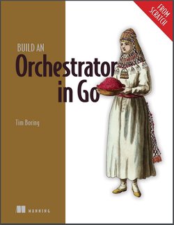 Build an Orchestrator in Go (From Scratch)