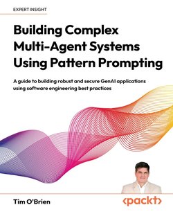 Building Complex Multi-Agent Systems Using Pattern Prompting: A guide to building robust and secure GenAI applications using software engineering best practices