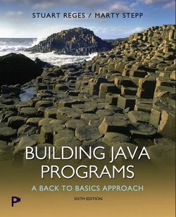 Building Java Programs: A Back to Basics Approach. 6 Ed