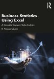 Business Statistics Using Excel: A Complete Course in Data Analytics