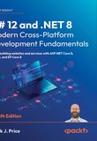 C# 12 and .NET 8 – Modern Cross-Platform Development Fundamentals. 8 Ed