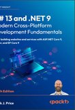 C# 13 and .NET 9 - Modern Cross-Platform Development Fundamentals. 9 Ed