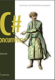 C# Concurrency. Asynchronous and multithreaded programming