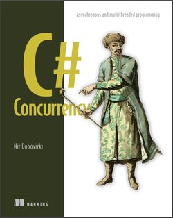 C# Concurrency. Asynchronous and multithreaded programming