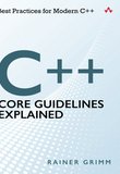 C++ Core Guidelines Explained