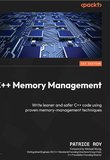 C++ Memory Management: Write leaner and safer C++ code using proven memory-management techniques