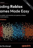 Coding Roblox Games Made Easy: Create, publish, and monetize your games on Roblox with AI and analytics. 3 Ed