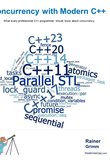 Concurrency with Modern C++: What every professional C++ programmer should know about concurrency