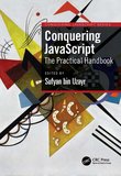 Conquering JavaScript: The Practical Handbook
