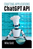 Crafting Applications with ChatGPT API: Using Python