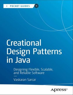 Creational Design Patterns in Java: Designing Flexible, Scalable, and Reliable Software