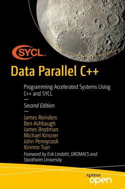 Data Parallel C++: Mastering DPC++ for Programming of Heterogeneous Systems using C++ and SYCL. 2 Ed