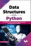 Data Structures with Python: Get familiar with the common Data Structures and Algorithms in Python