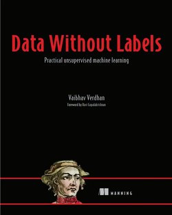 Data Without Labels: Practical unsupervised machine learning