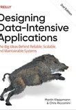 Designing Data-Intensive Applications: The Big Ideas Behind Reliable, Scalable, and Maintainable Systems. 2 Ed