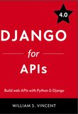 Django for APIs: Build web APIs with Python and Django