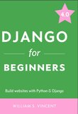 Django for Beginners: Build Websites with Python and Django