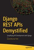 Django REST APIs Demystified: Simplifying API Development with Django
