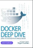 Docker Deep Dive: Zero to Docker in a single book